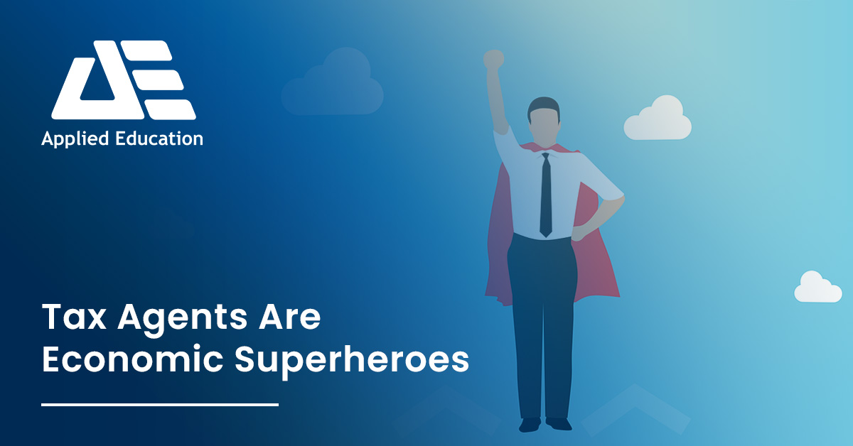 Tax Agents are economic super heroes